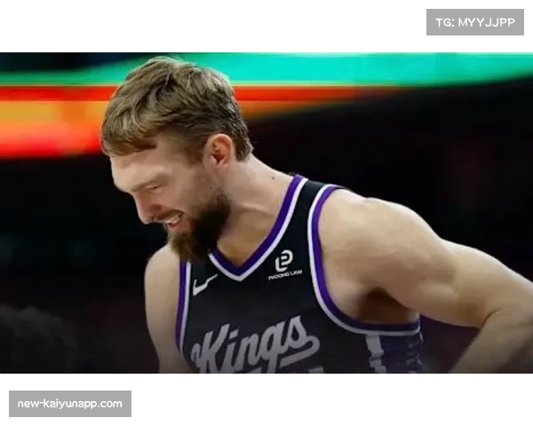 萨博尼斯半月板手术赛季报销 国王内线轮换面临严峻预警 萨博尼斯半月板手术赛季报销 国王内线轮换面临严峻预警